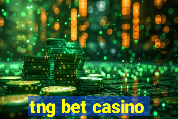 tng bet casino